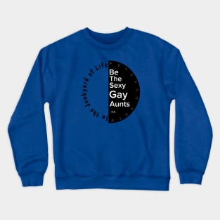 Gay Aunts(in blk print) Crewneck Sweatshirt